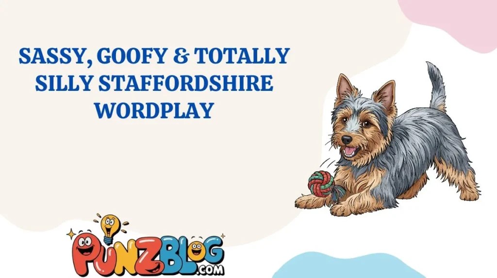 Sassy, Goofy & Totally Silly Staffordshire Wordplay