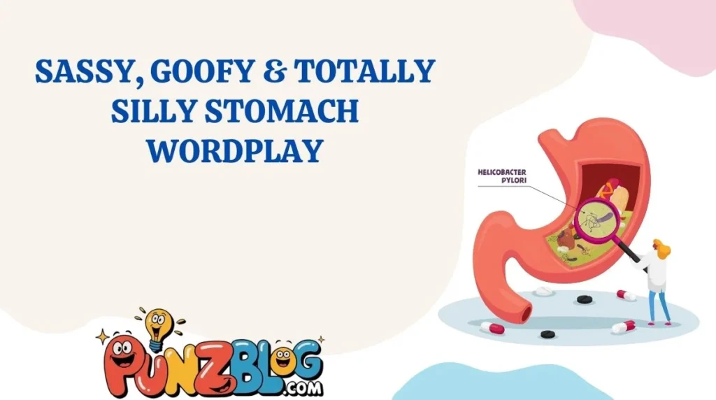 Sassy, Goofy & Totally Silly Stomach Wordplay