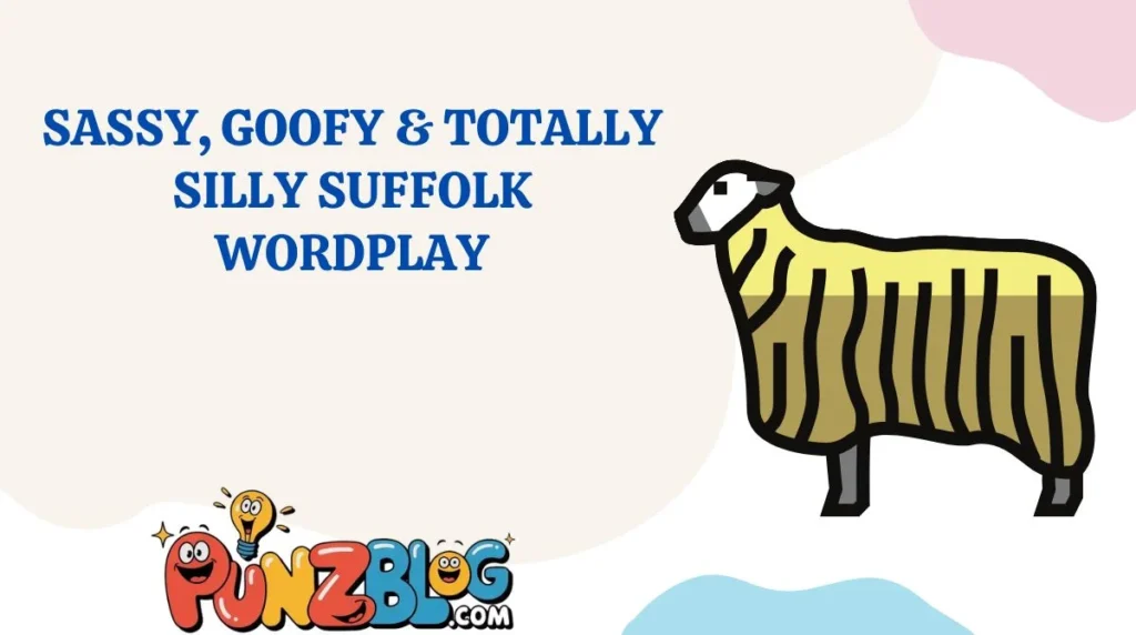 Sassy, Goofy & Totally Silly Suffolk Wordplay