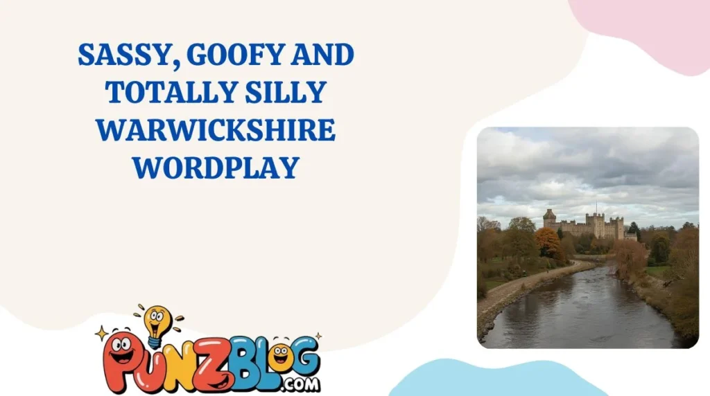 Sassy, Goofy and Totally Silly Warwickshire Wordplay
