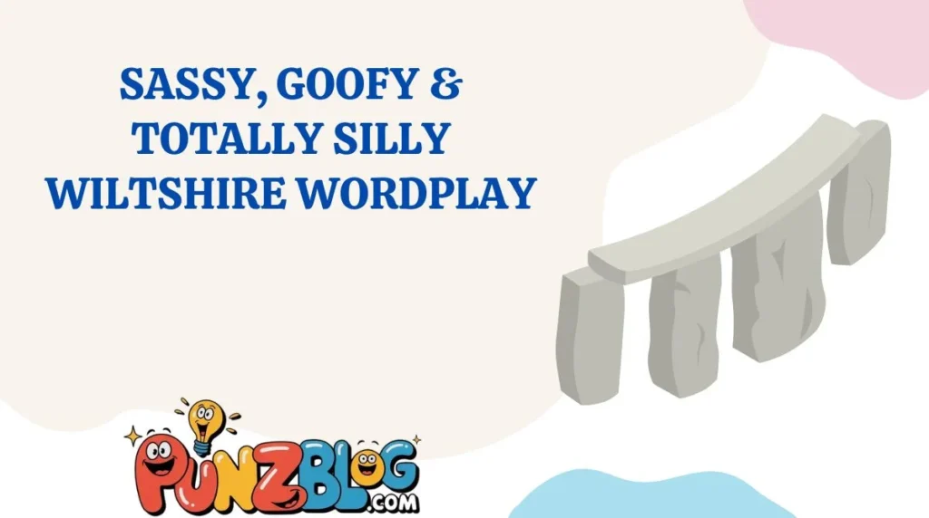 Sassy, Goofy & Totally Silly Wiltshire Wordplay