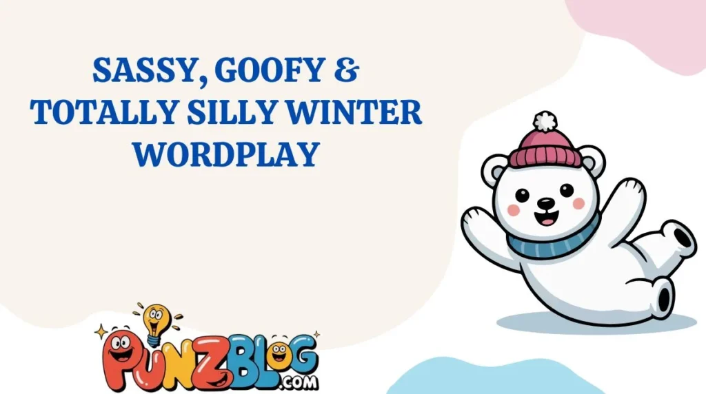 Sassy, Goofy & Totally Silly Winter Wordplay