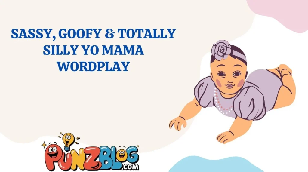 Sassy, Goofy & Totally Silly Yo Mama Wordplay