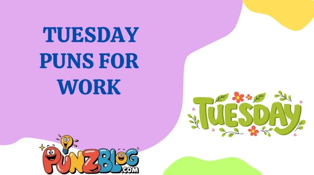 Tuesday Puns for Work