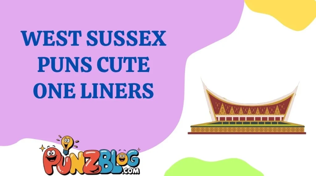 West Sussex Puns Cute One Liners