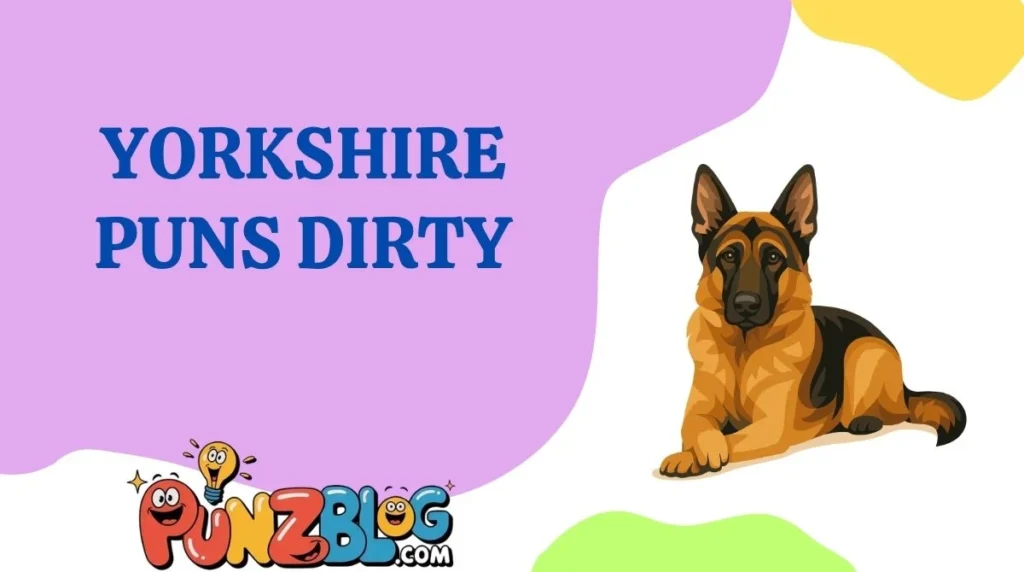 Yorkshire Puns Dirty