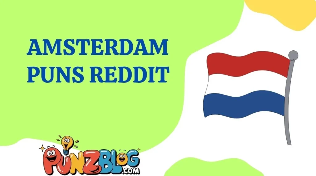 Amsterdam Puns Reddit