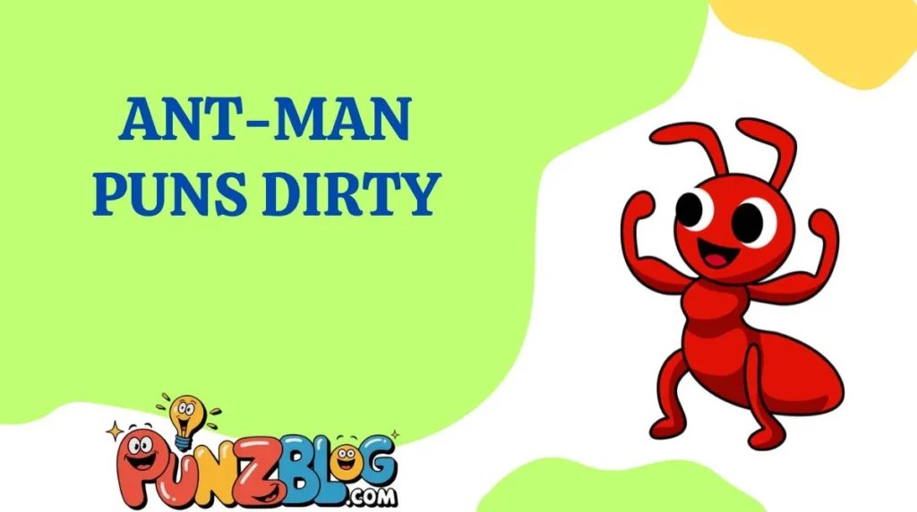 Ant-Man Puns Dirty
