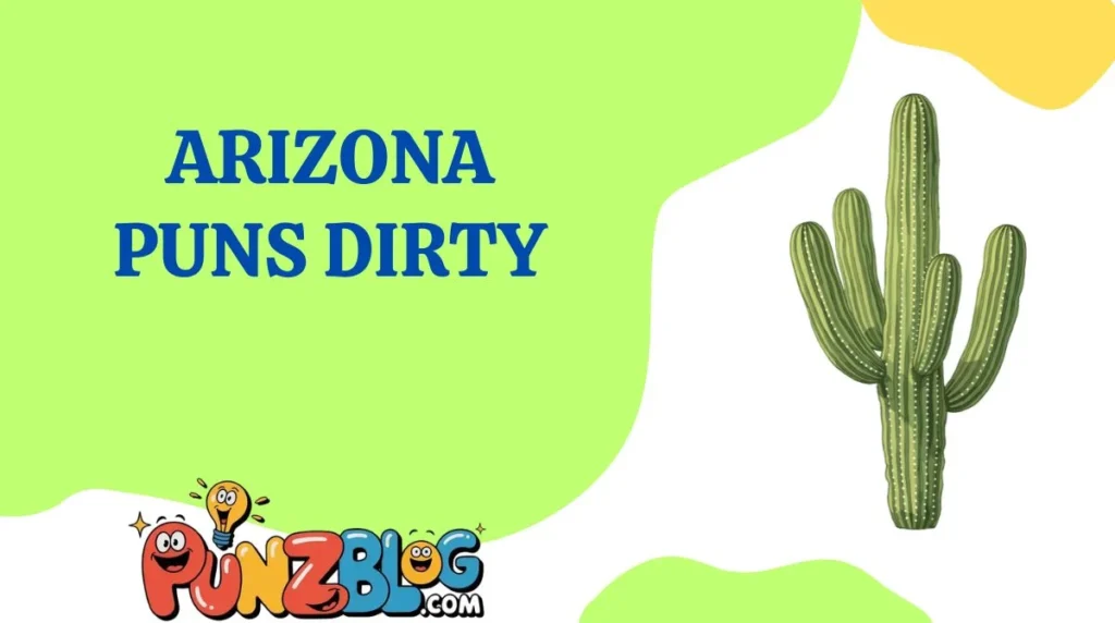 Arizona Puns Dirty