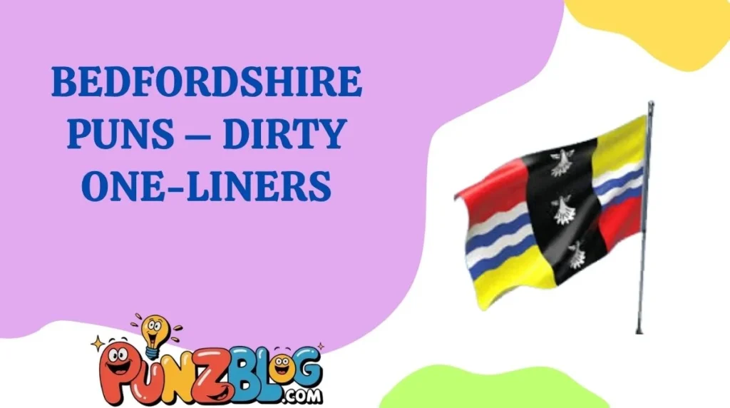 Bedfordshire Puns â Dirty One-Liners