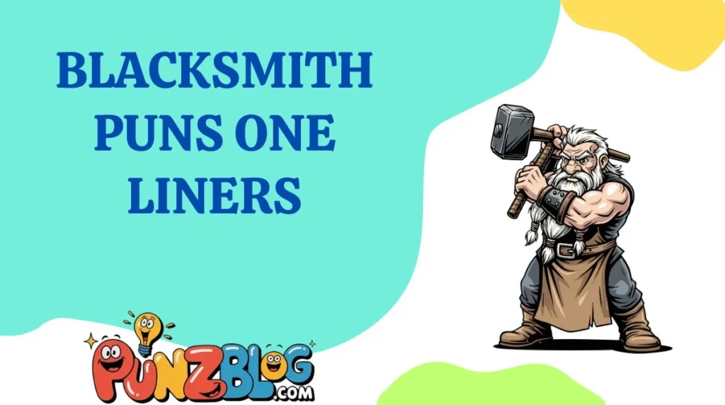 Blacksmith Puns One Liners
