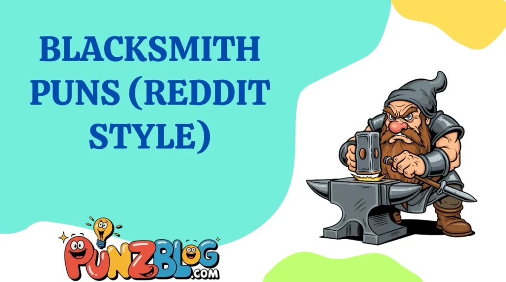 Blacksmith Puns (Reddit Style)