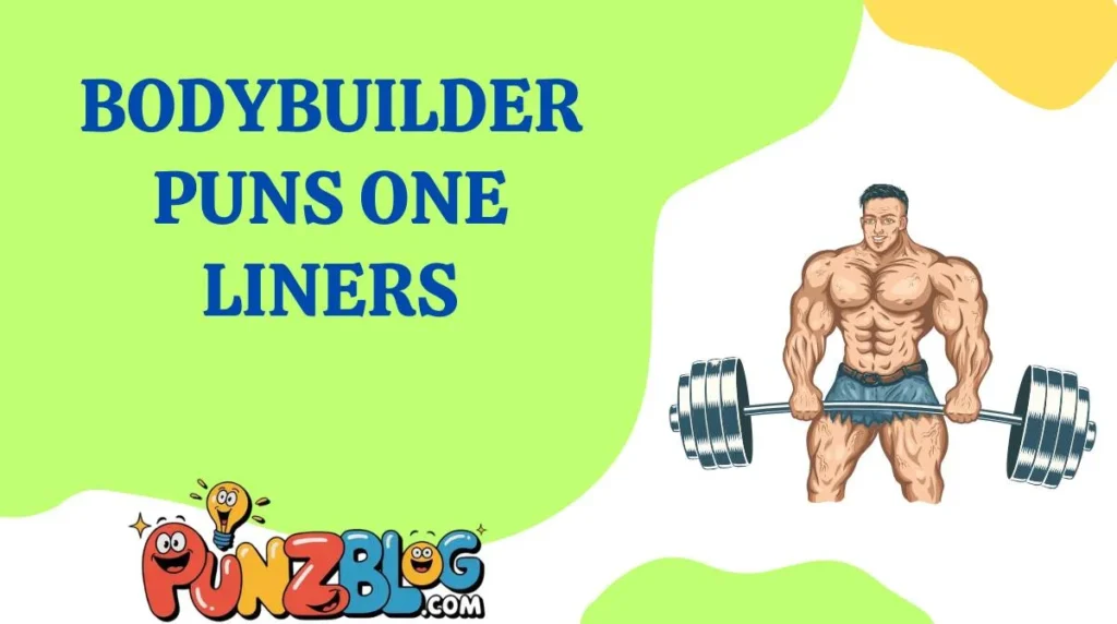 Bodybuilder Puns One Liners