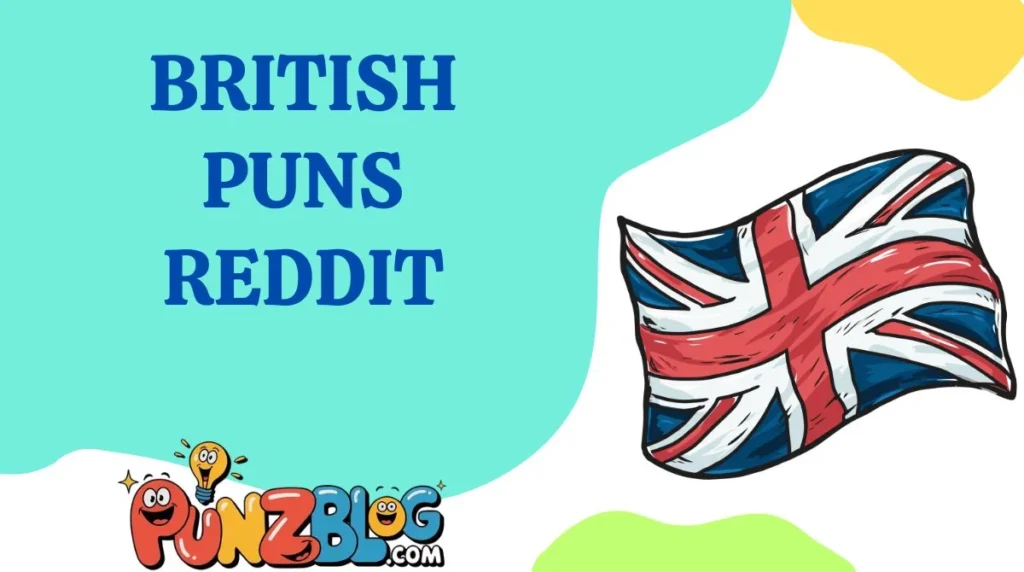 British Puns Reddit