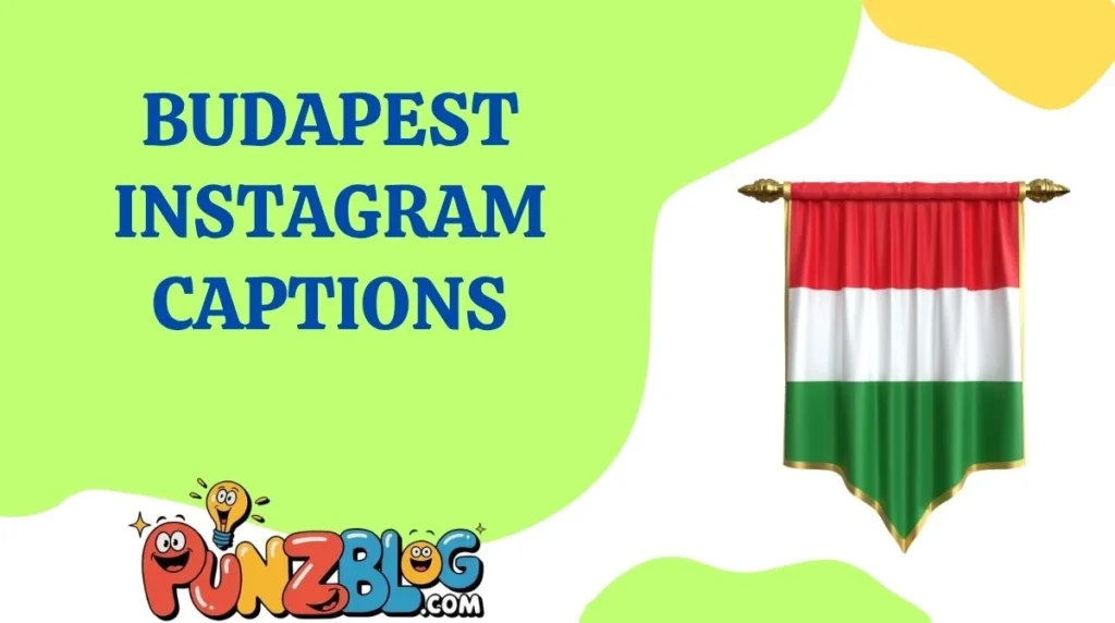 Budapest Instagram Captions