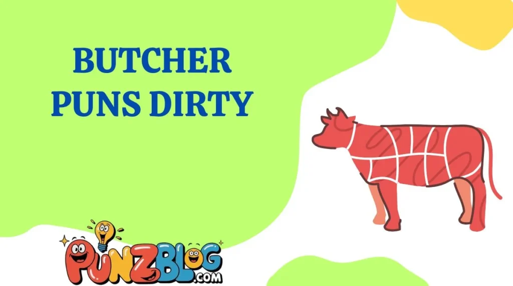 Butcher Puns Dirty