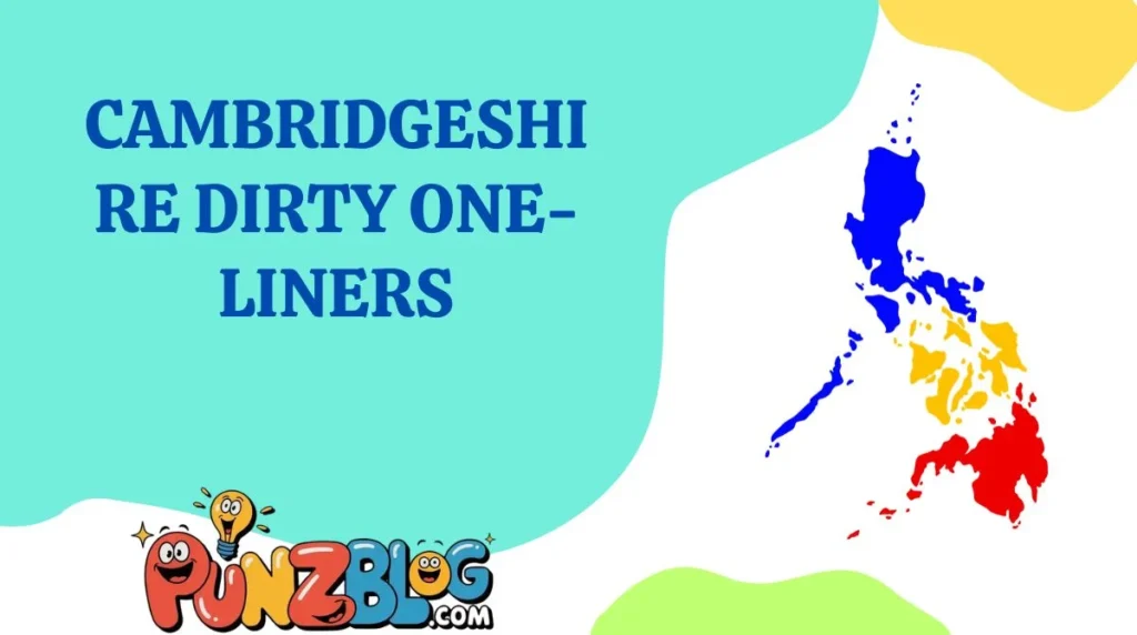 Cambridgeshire Dirty One-Liners