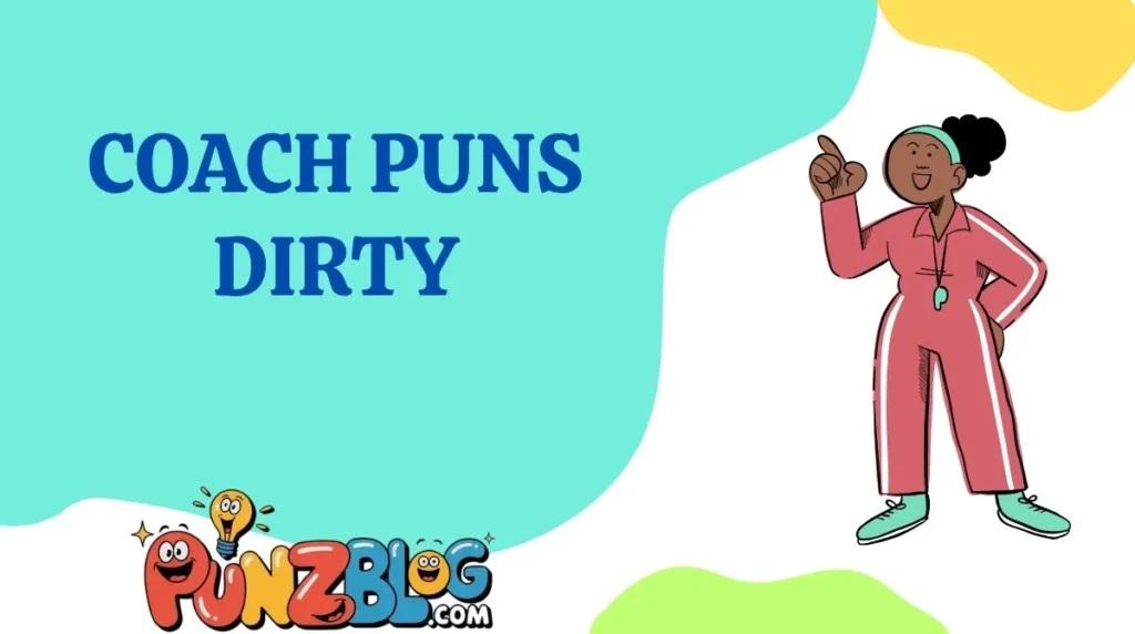 Coach Puns Dirty