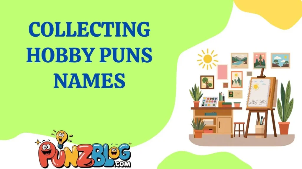 Collecting Hobby Puns Names