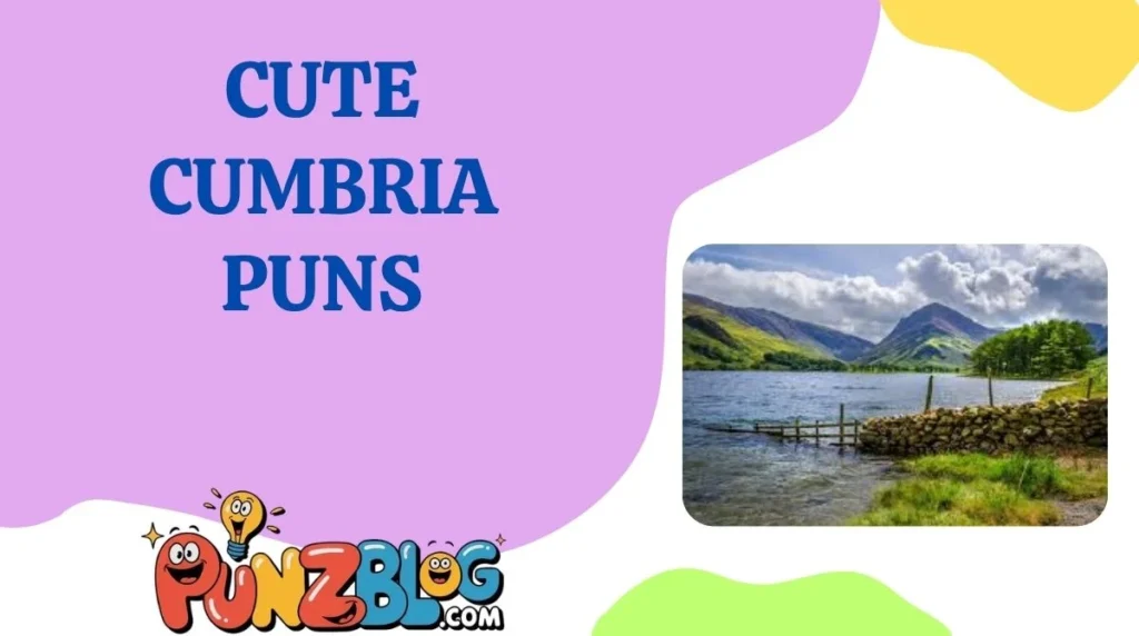Cute Cumbria Puns