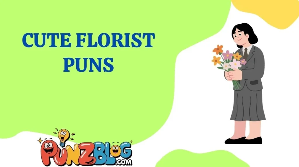 Cute Florist Puns