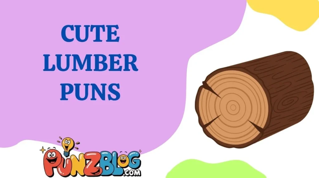 Cute Lumber Puns