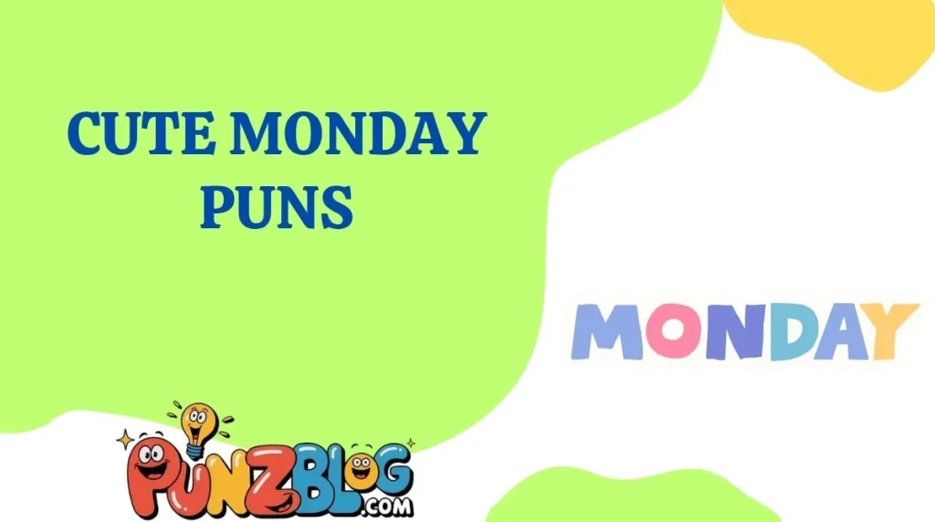 Cute Monday Puns