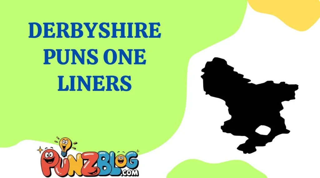 Derbyshire Puns One Liners