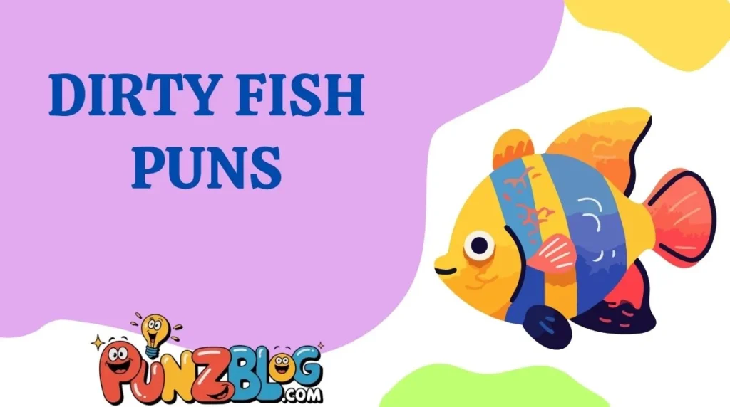 Dirty Fish Puns