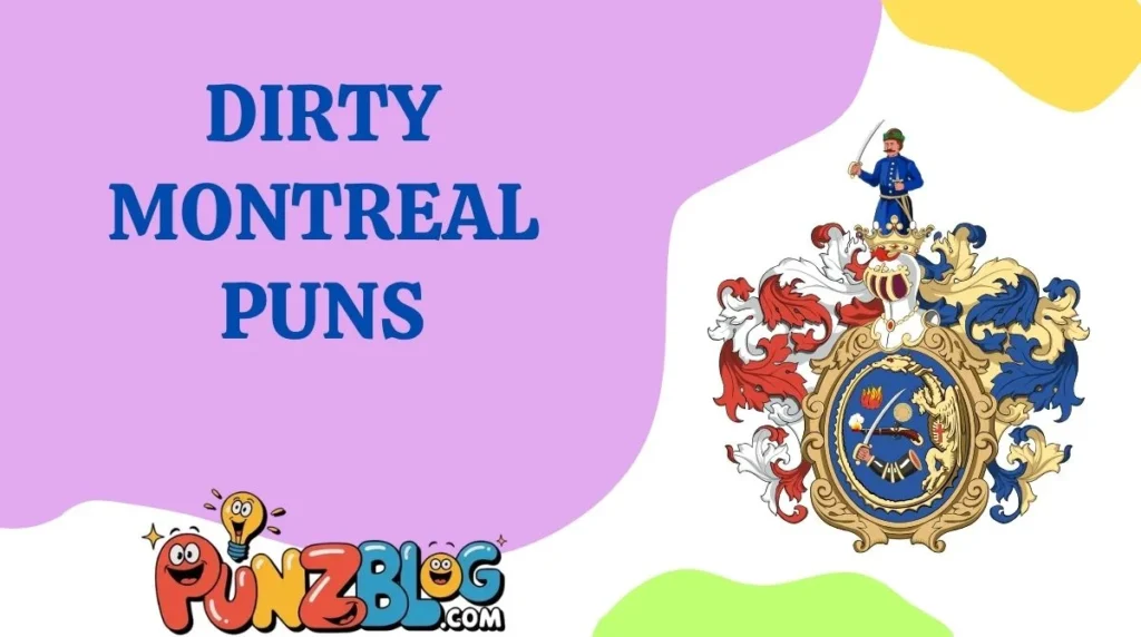 Dirty Montreal Puns