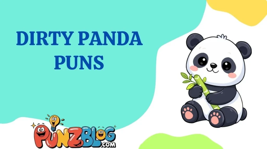 Dirty Panda Puns