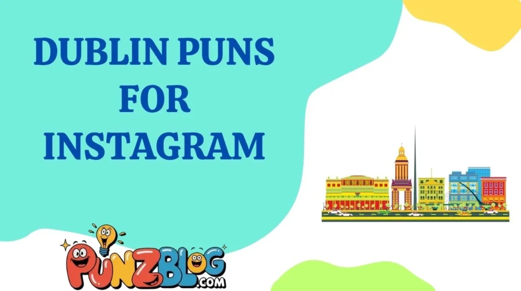 Dublin Puns for Instagram