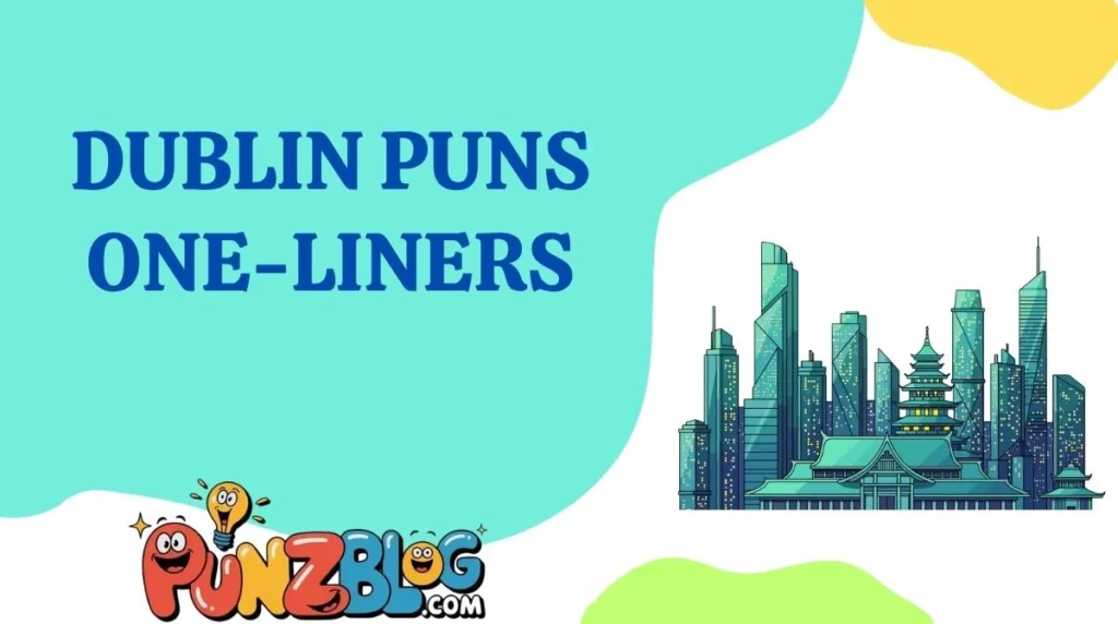 Dublin Puns One-Liners