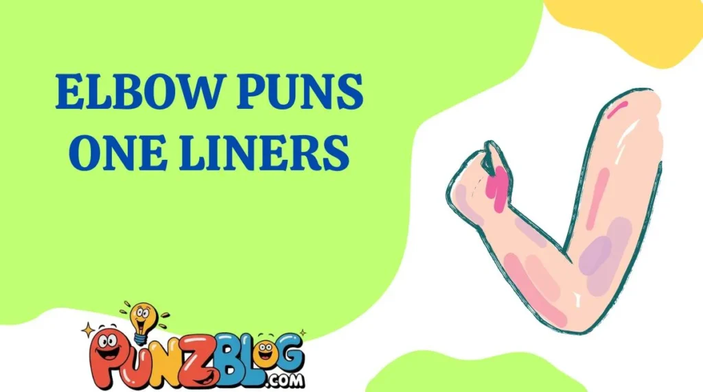 Elbow Puns One Liners