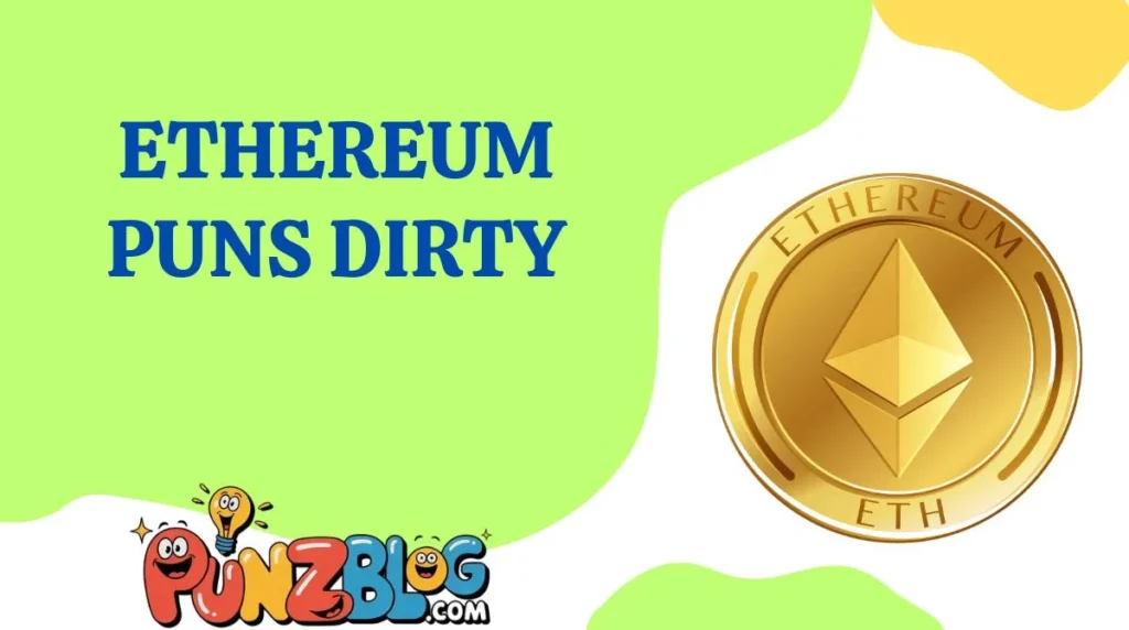 Ethereum Puns Dirty