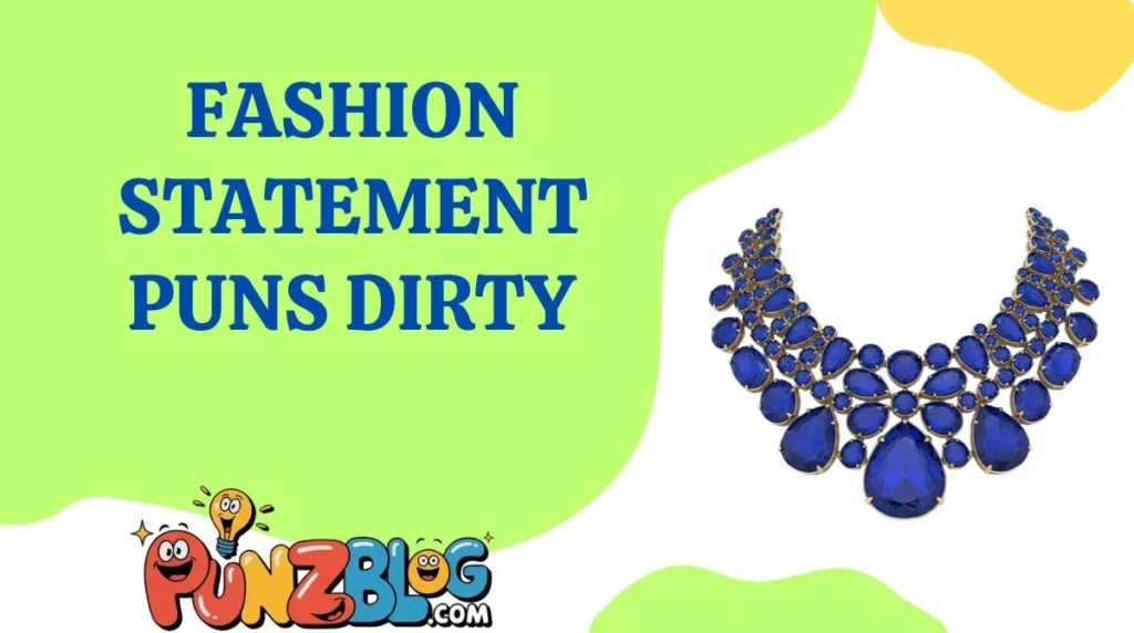 Fashion Statement Puns Dirty