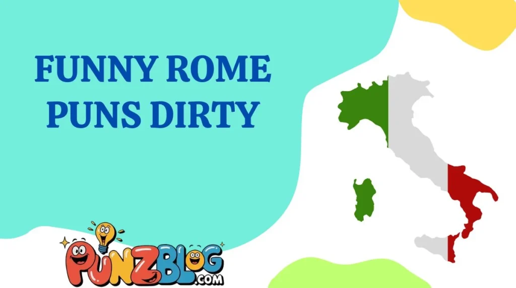 Funny Rome Puns Dirty