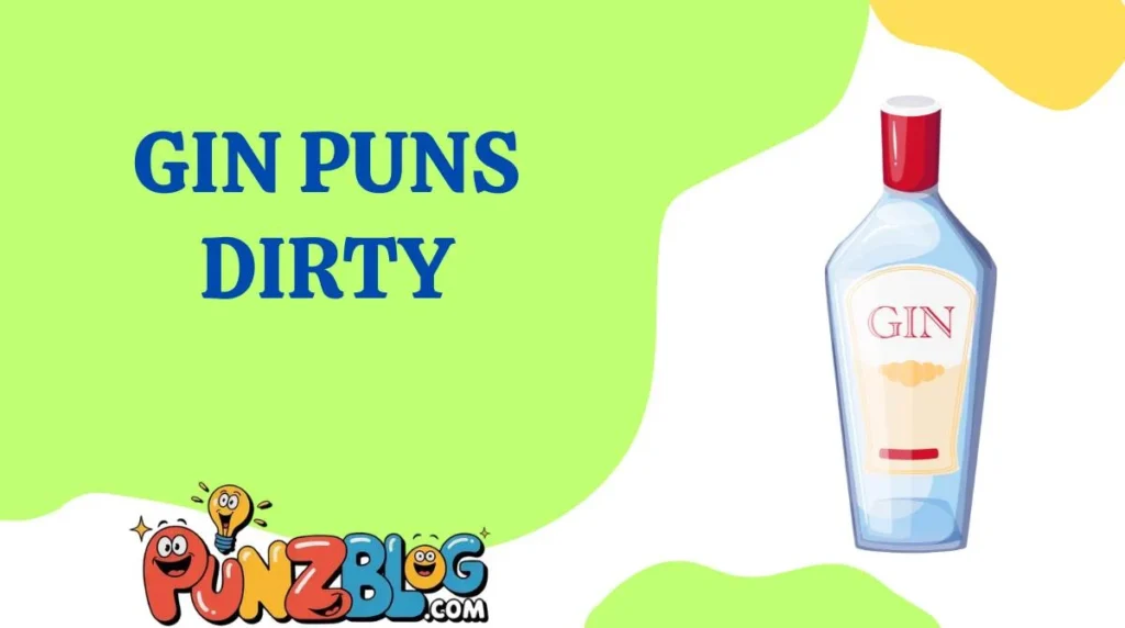 Gin Puns Dirty