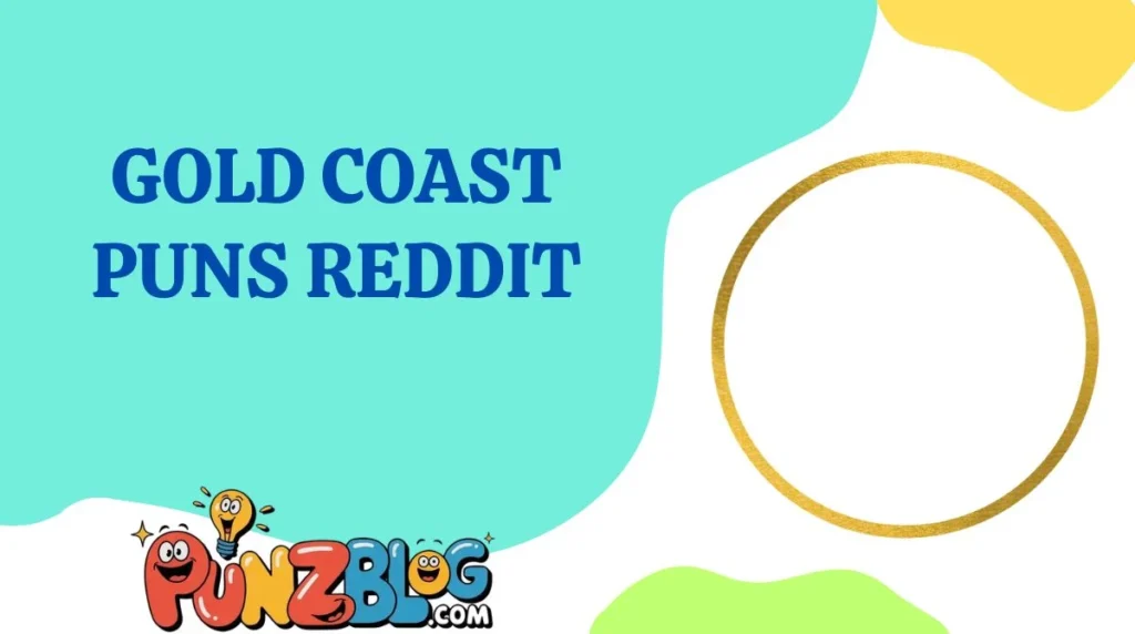 Gold Coast Puns Reddit