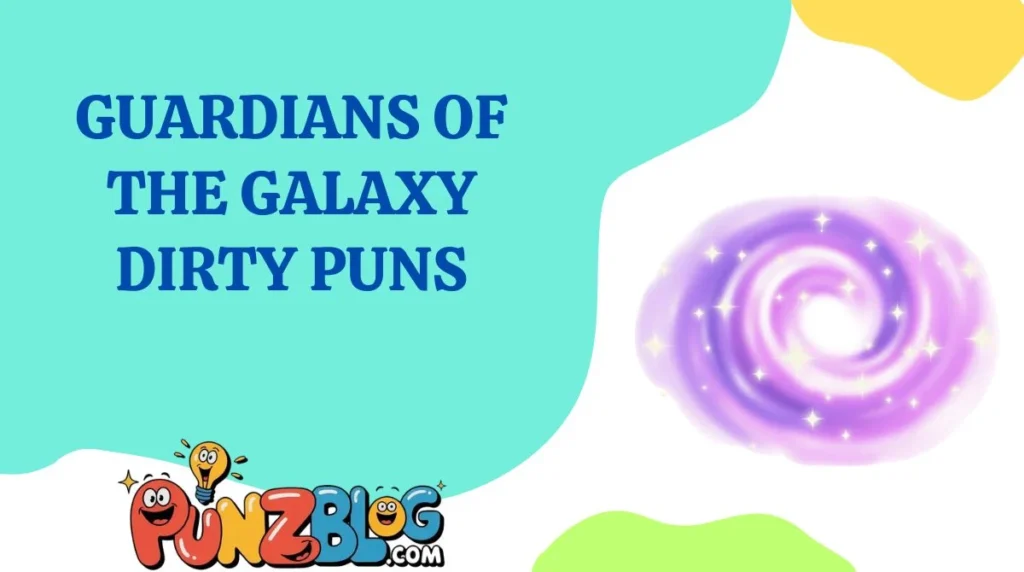 Guardians of the Galaxy Dirty Puns
