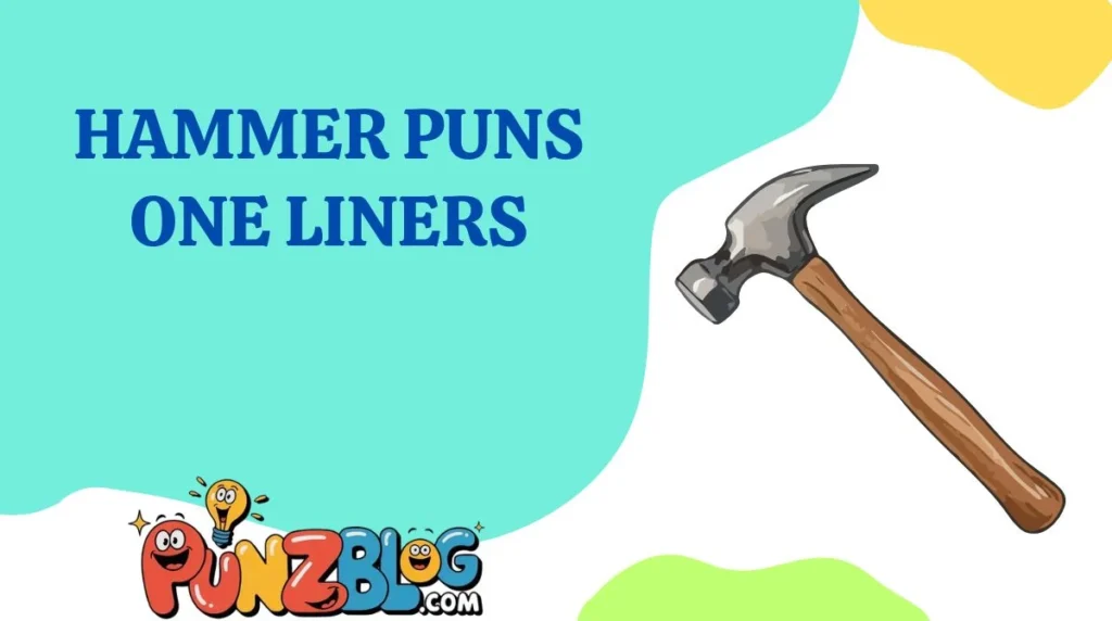 Hammer Puns One Liners