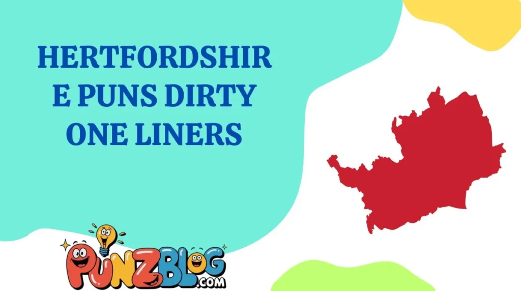 Hertfordshire Puns Dirty One Liners