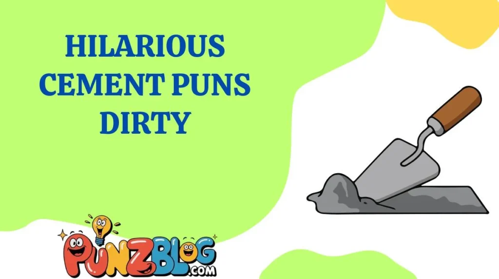 Hilarious Cement Puns Dirty