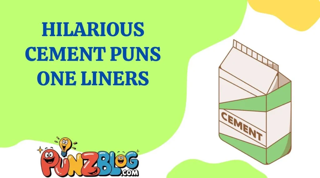 Hilarious Cement Puns One Liners