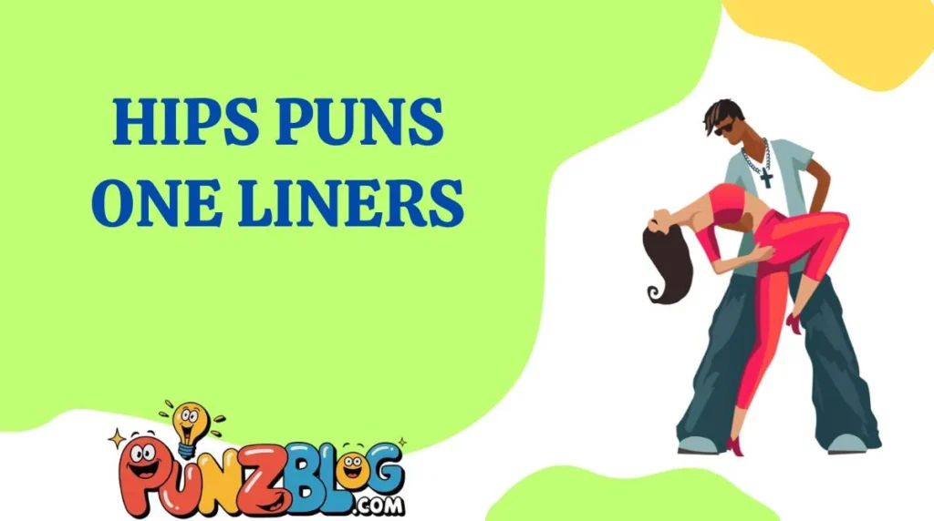 Hips Puns One Liners