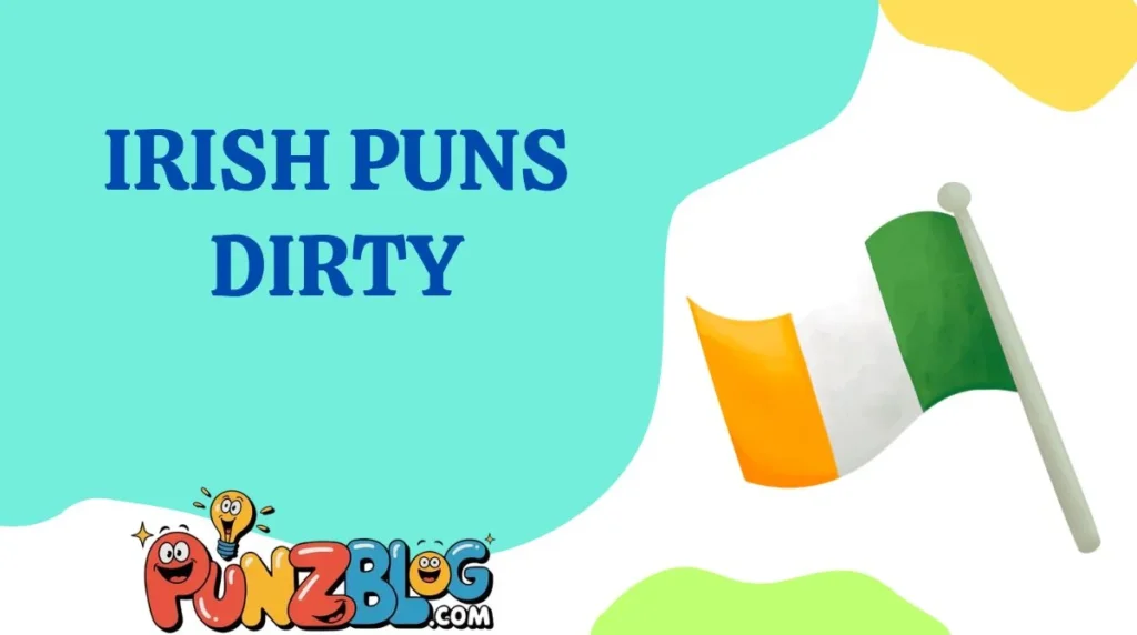 Irish Puns Dirty