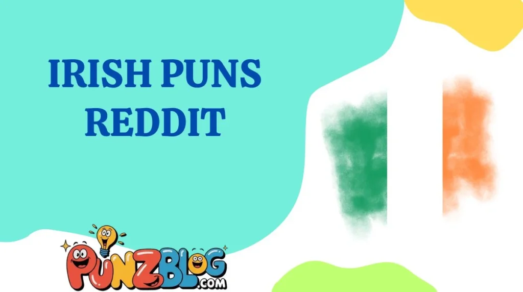 Irish Puns Reddit
