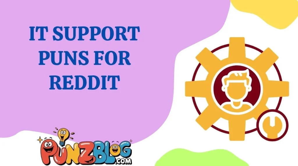 IT Support Puns for Reddit