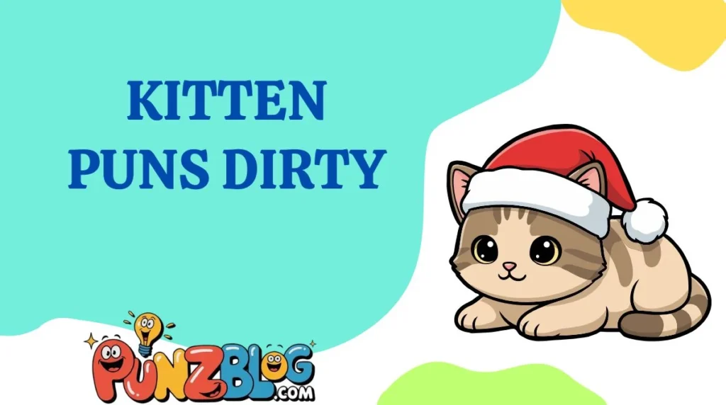 Kitten Puns Dirty