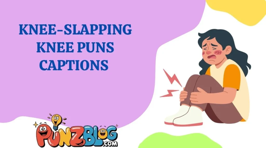 Knee-Slapping Knee Puns Captions